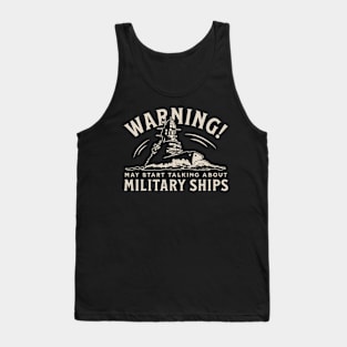 May Start Talking About Military Ships! Tank Top